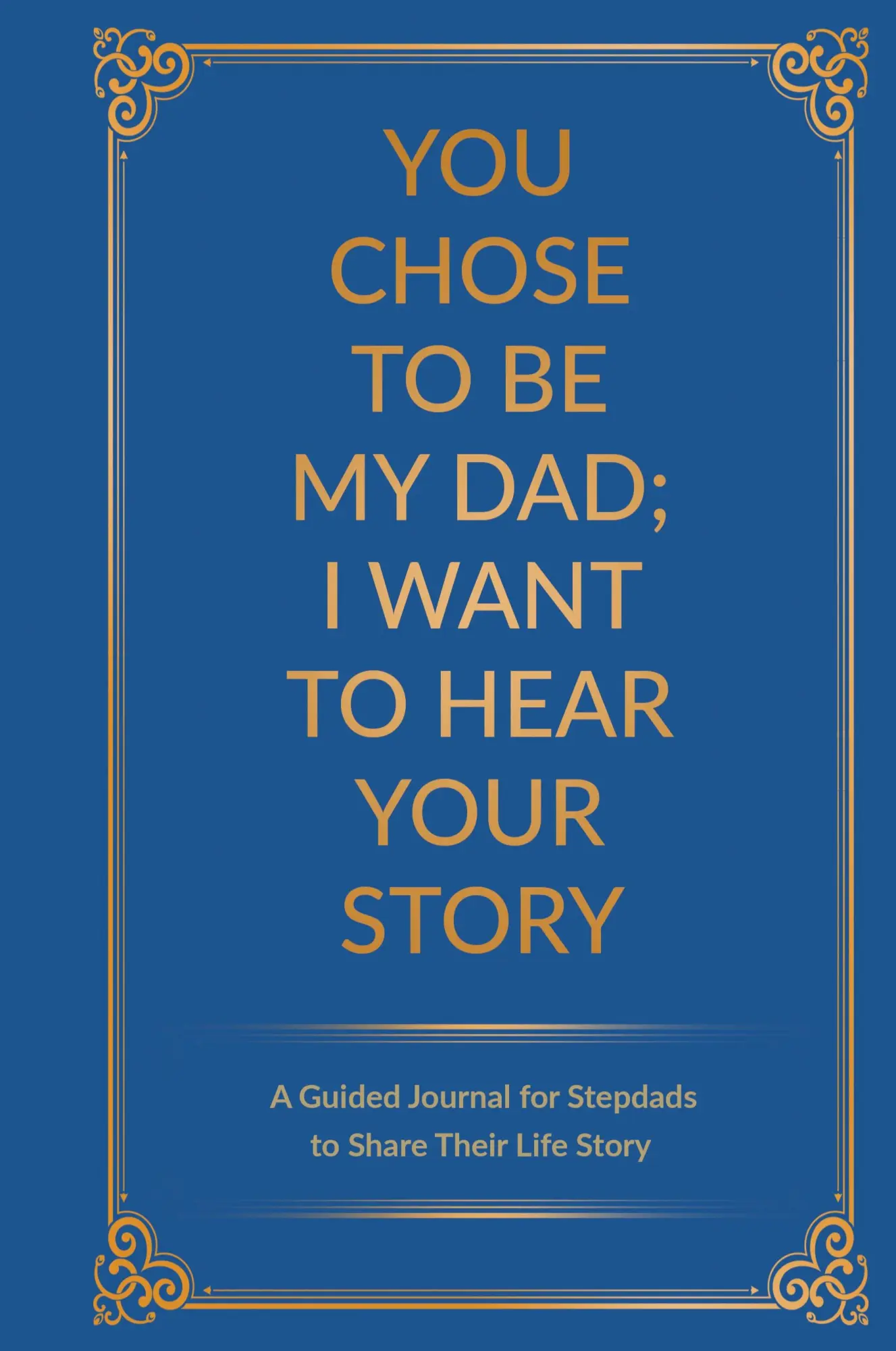Cover: 9780578708751 | You Chose to Be My Dad; I Want to Hear Your Story | Jeffrey Mason