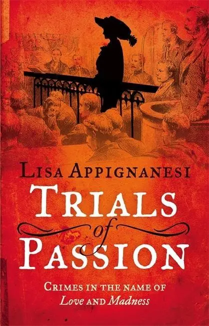Cover: 9781844088751 | Appignanesi, L: Trials of Passion | Lisa Appignanesi | Taschenbuch