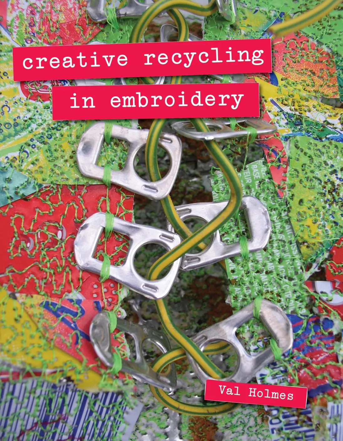 Cover: 9781906388751 | Creative Recycling in Embroidery | Val Holmes | Taschenbuch | Englisch