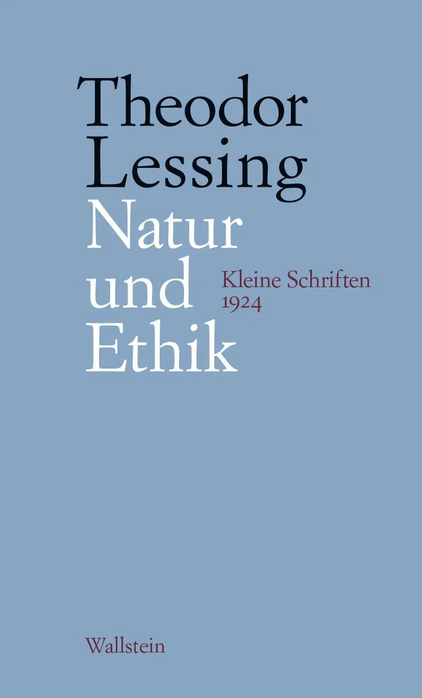 Cover: 9783835358751 | Natur und Ethik | Kleine Schriften 1924 | Theodor Lessing | Buch