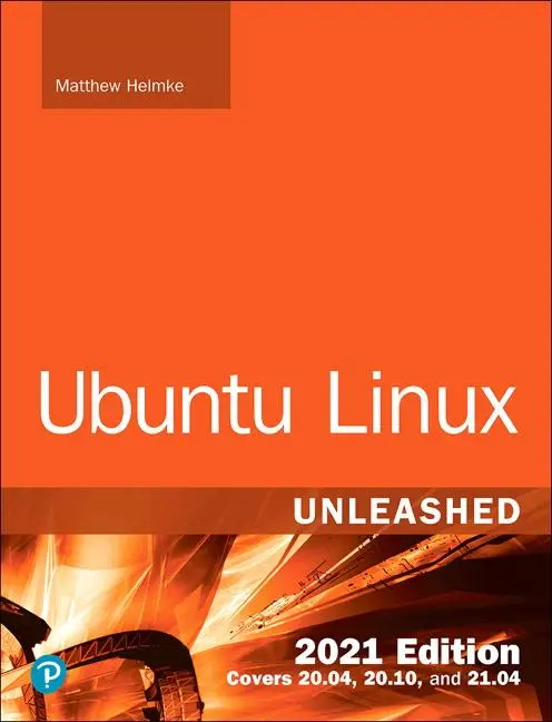 Cover: 9780136778851 | Ubuntu Linux Unleashed 2021 Edition | Matthew Helmke | Taschenbuch