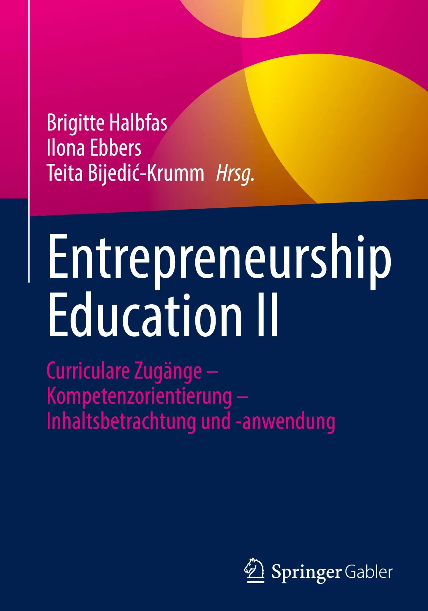 Cover: 9783658448851 | Entrepreneurship Education II | Brigitte Halbfas (u. a.) | Buch | xvi