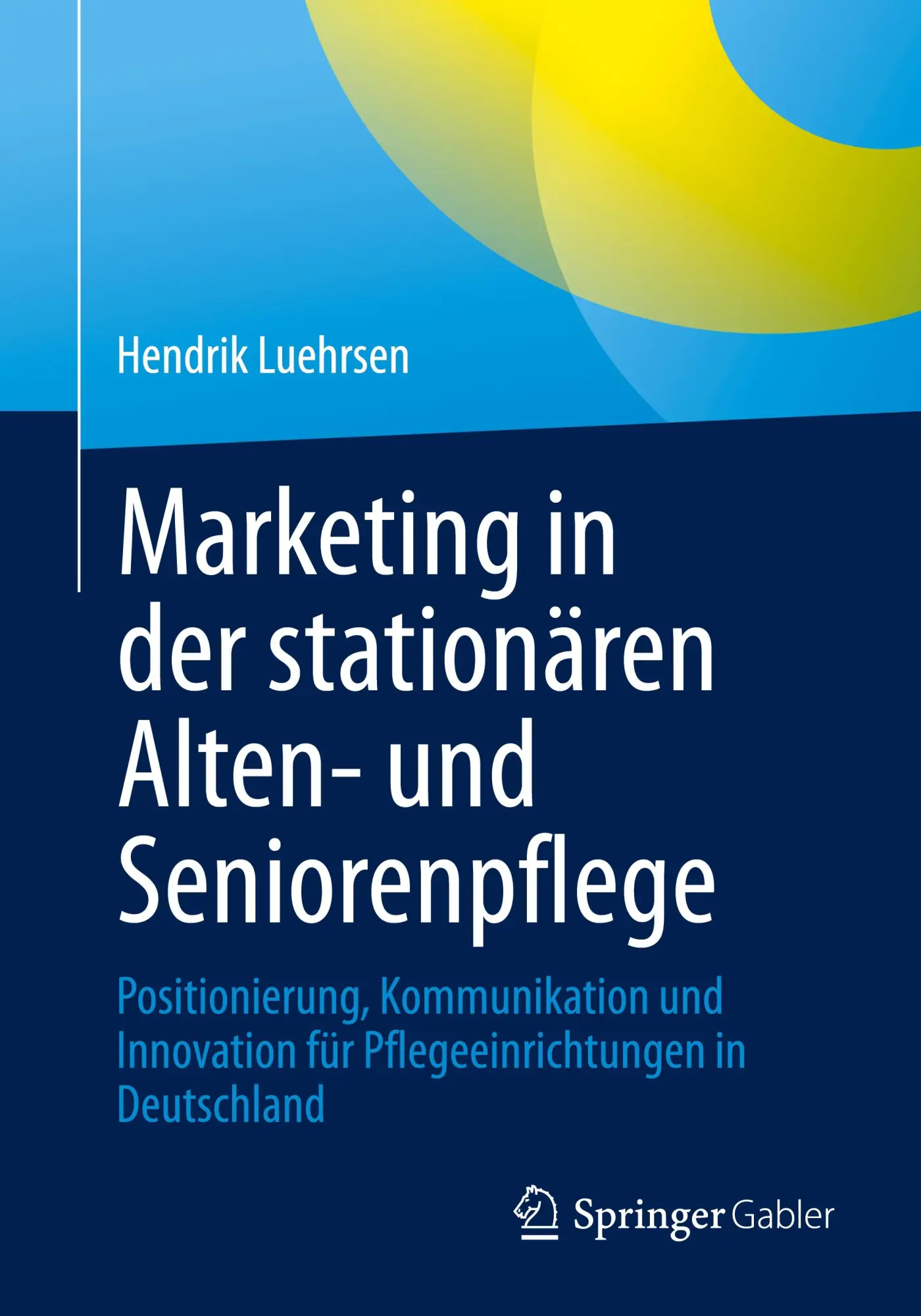 Cover: 9783658518851 | Marketing in der stationären Alten- und Seniorenpflege | Luehrsen | x