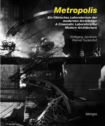 Cover: 9783930698851 | Metropolis. Metropolis, A Cinematic Laboratory for Modern Architecture