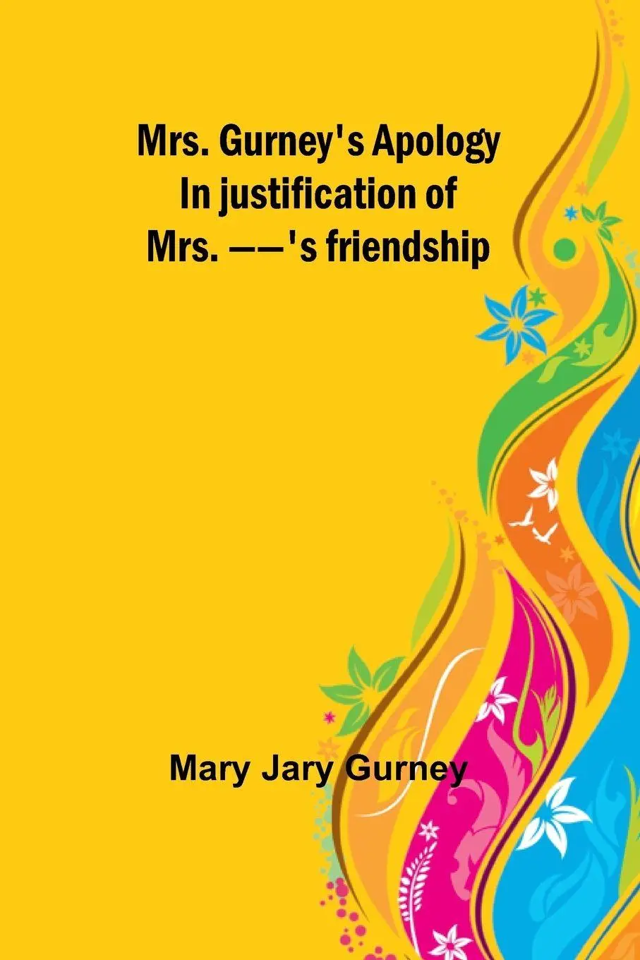 Cover: 9789357958851 | Mrs. Gurney's apology; In justification of Mrs. --'s friendship | Buch
