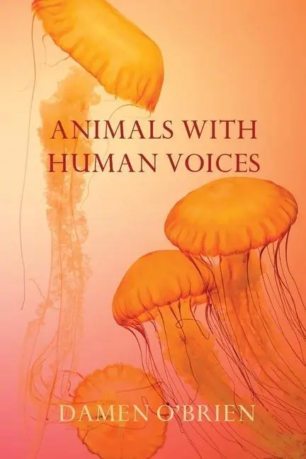 Cover: 9780645008951 | Animals with Human Voices | Damen O'Brien | Taschenbuch | Englisch