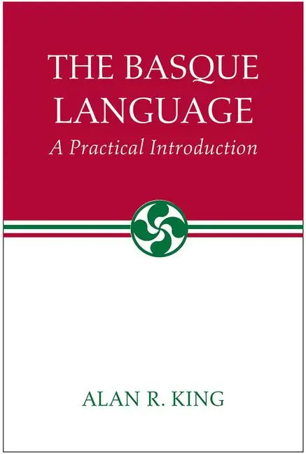 Cover: 9780874178951 | The Basque Language | A Practical Introduction | Alan R King | Buch