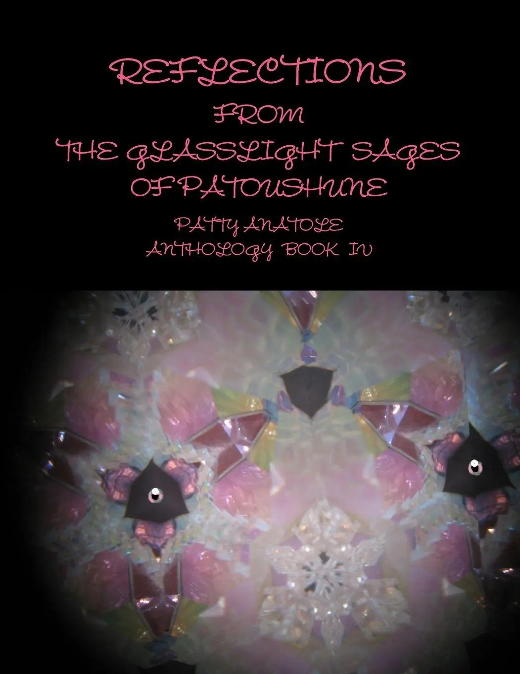 Cover: 9781300458951 | REFLECTIONS FROM THE GLASSLIGHT SAGES OF PATOUSHUNE | Patty Anatole