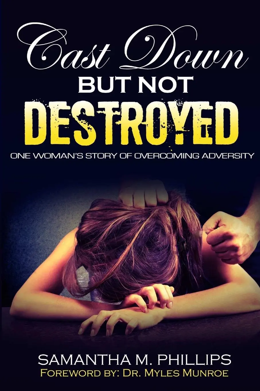 Cover: 9781365358951 | Cast Down But Not Destroyed | Samantha M Phillips | Taschenbuch | 2016