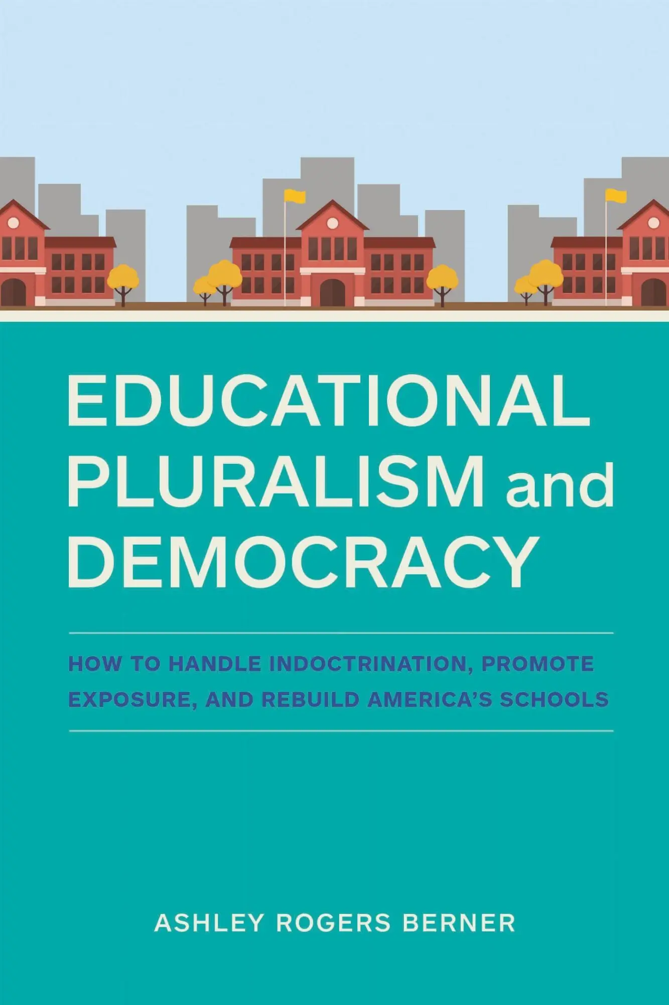 Cover: 9781682538951 | Educational Pluralism and Democracy | Ashley Rogers Berner | Buch