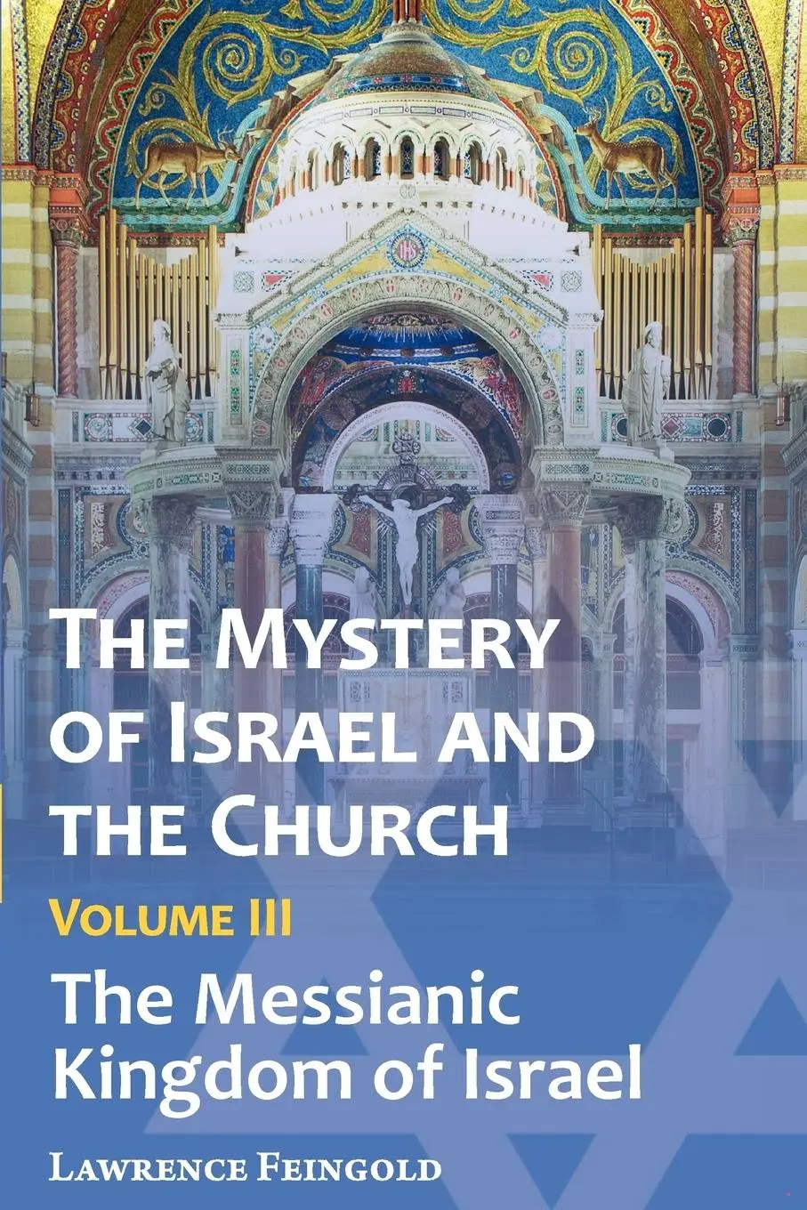 Cover: 9780939409051 | The Mystery of Israel and the Church, Vol. 3 | Lawrence Feingold