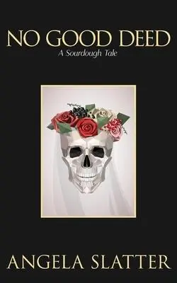 Cover: 9781922479051 | No Good Deed | A Sourdough Tale | Angela Slatter | Taschenbuch | 2021