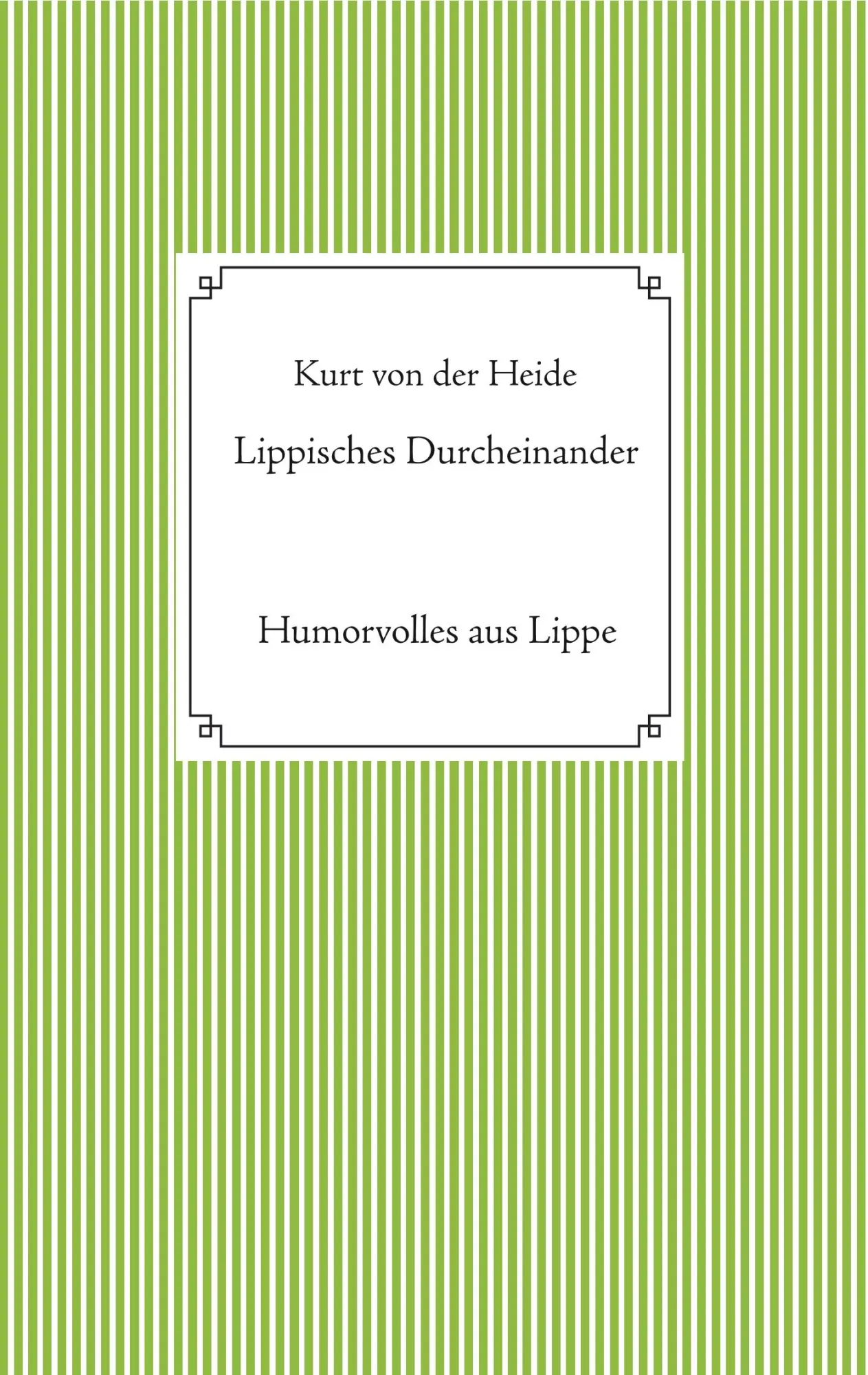 Cover: 9783749409051 | Lippisches Durcheinander | Humorvolles aus Lippe | Kurt von der Heide