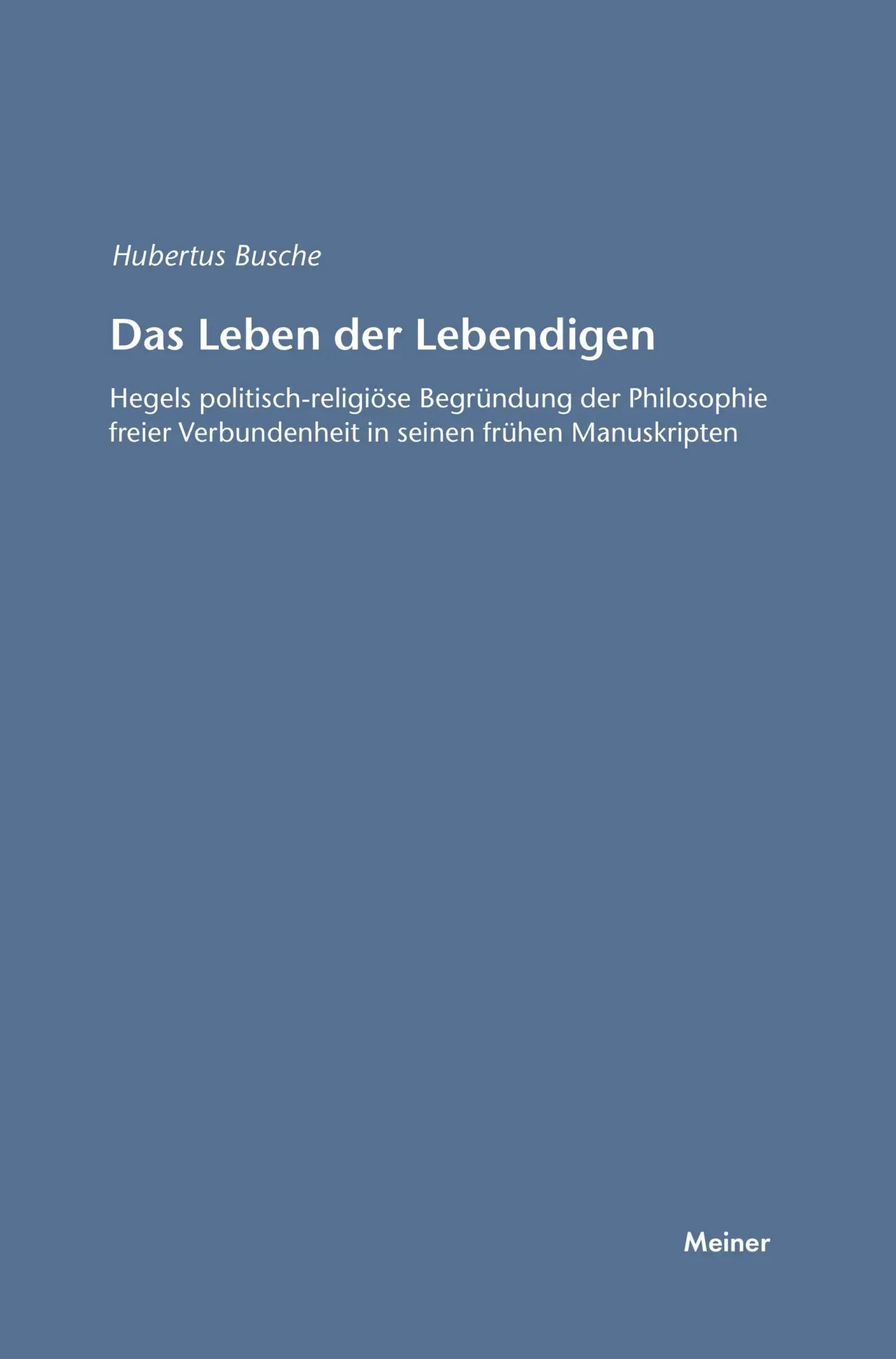 Cover: 9783787329151 | Das Leben der Lebendigen | Hubertus Busche | Taschenbuch | 320 S.