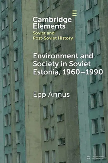 Cover: 9781009429351 | Environment and Society in Soviet Estonia, 1960-1990 | Epp Annus
