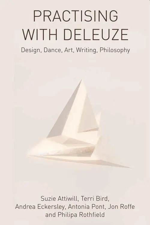 Cover: 9781474429351 | Practising with Deleuze | Design, Dance, Art, Writing, Philosophy