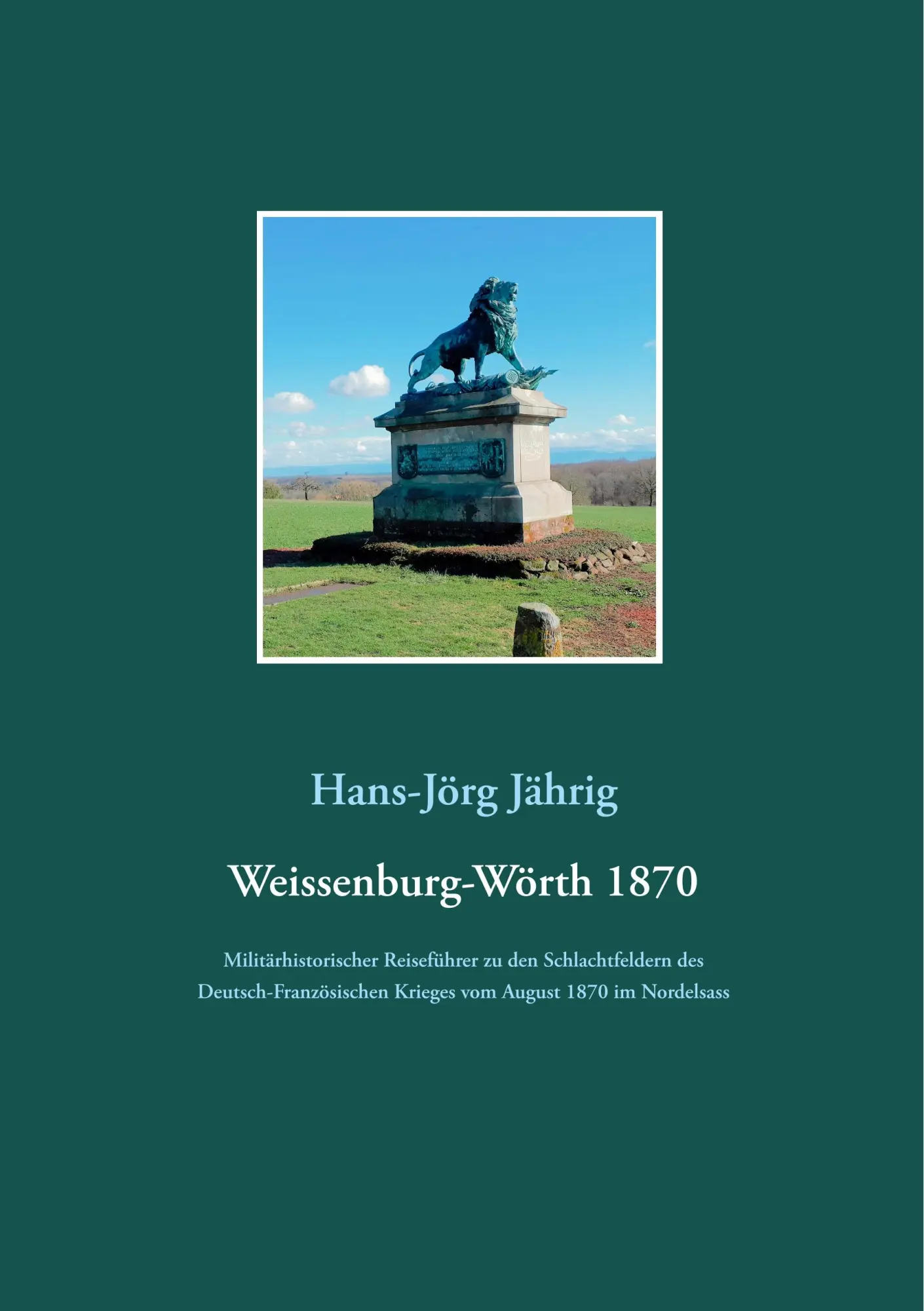 Cover: 9783749479351 | Weissenburg-Wörth 1870 | Hans-Jörg Jährig | Taschenbuch | 168 S.