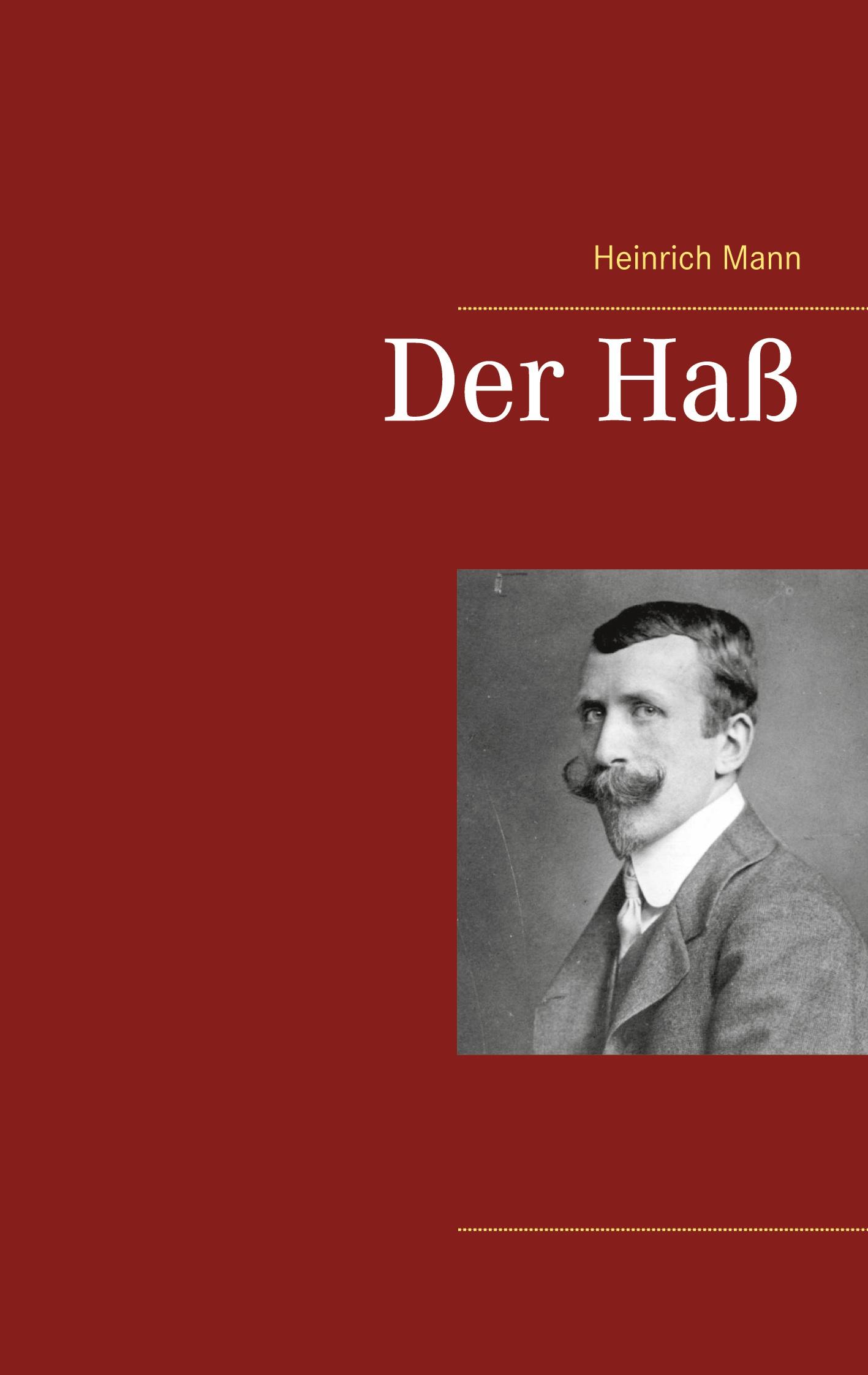 Cover: 9783753409351 | Der Haß | Heinrich Mann | Taschenbuch | Paperback | 144 S. | Deutsch