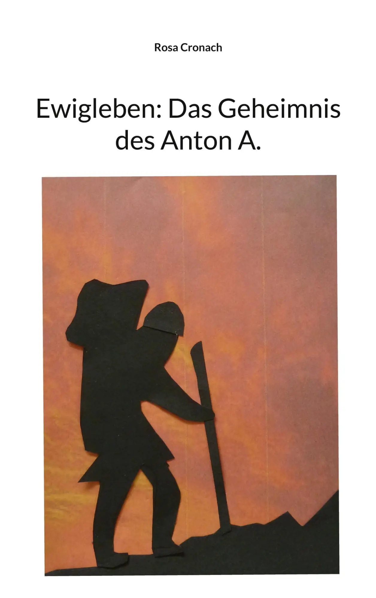 Cover: 9783756229451 | Ewigleben: Das Geheimnis des Anton A. | Rosa Cronach | Taschenbuch