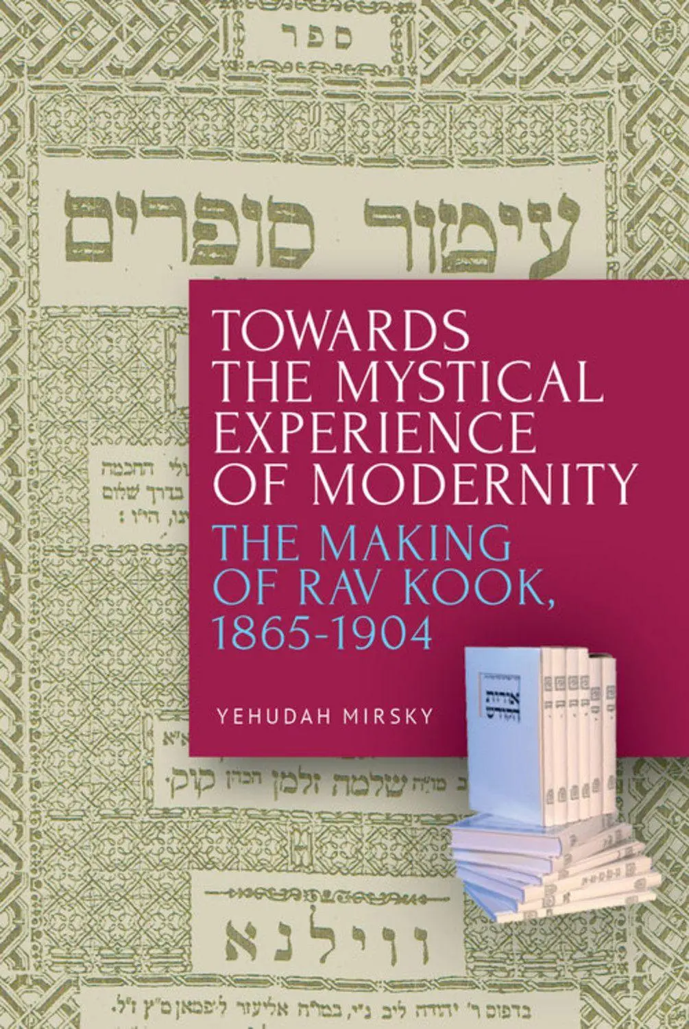 Cover: 9781618119551 | Towards the Mystical Experience of Modernity | Yehudah Mirsky | Buch