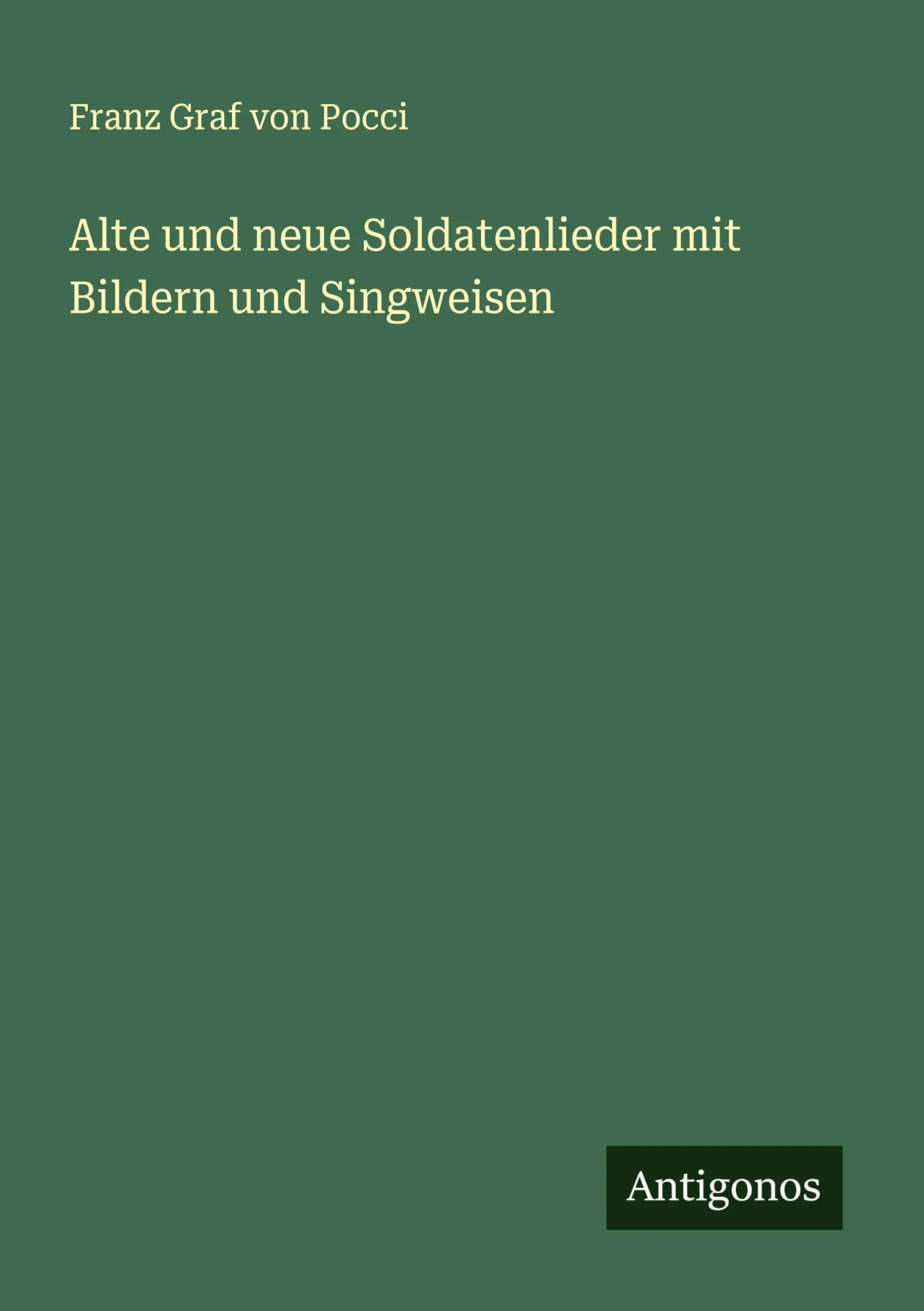 Cover: 9783388869551 | Alte und neue Soldatenlieder mit Bildern und Singweisen | Pocci | Buch