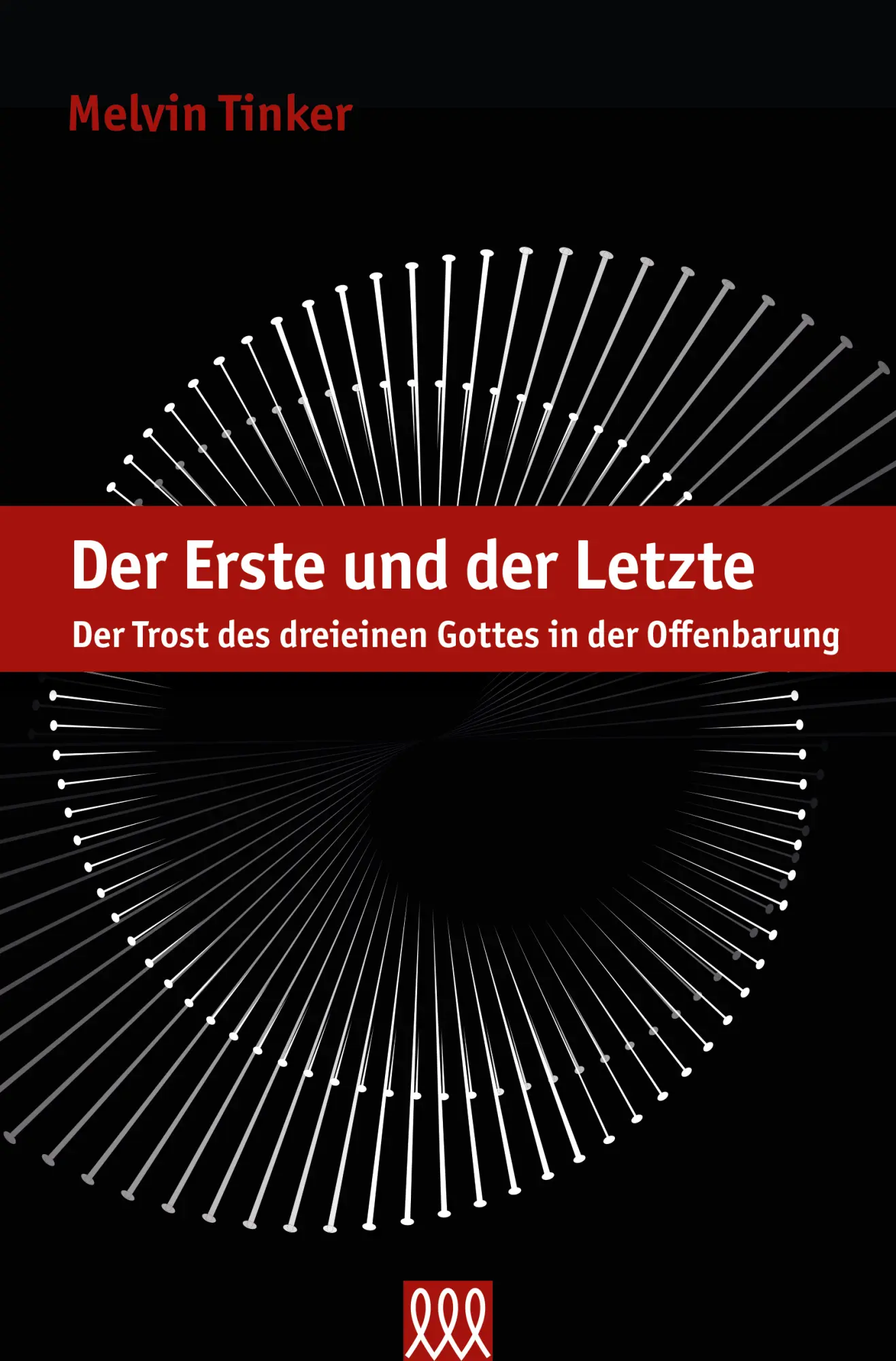 Cover: 9783944799551 | Erste und der Letzte | Melvin Tinker | Buch | Buch | 3L Verlag
