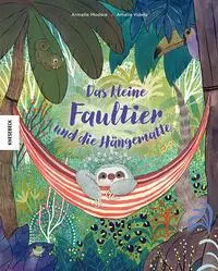 Cover: 9783957289551 | Das kleine Faultier und die Hängematte | Armelle Modéré | Buch | 32 S.