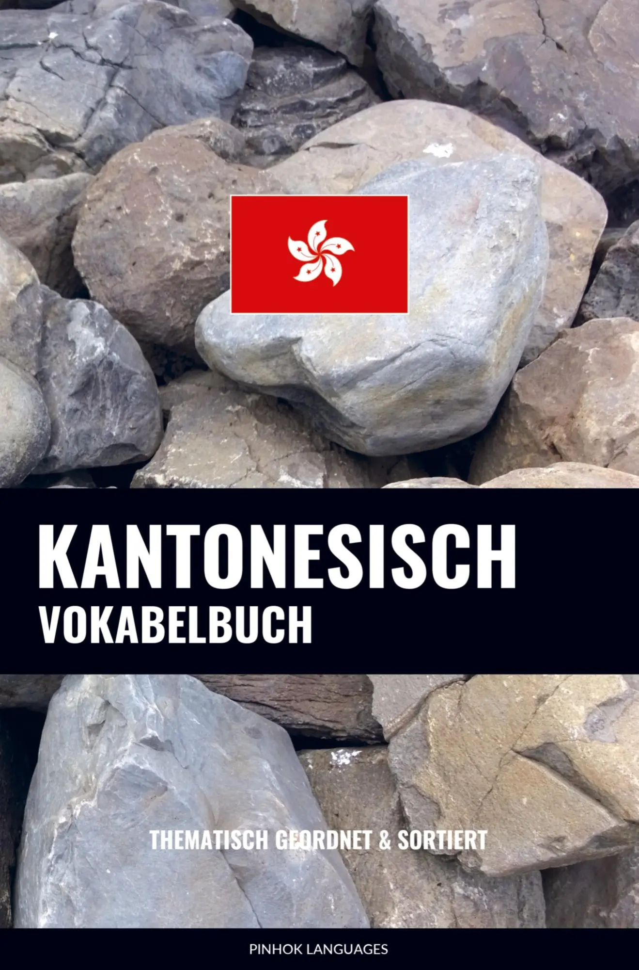 Cover: 9789403629551 | Kantonesisch Vokabelbuch | Thematisch Gruppiert &amp; Sortiert | Languages