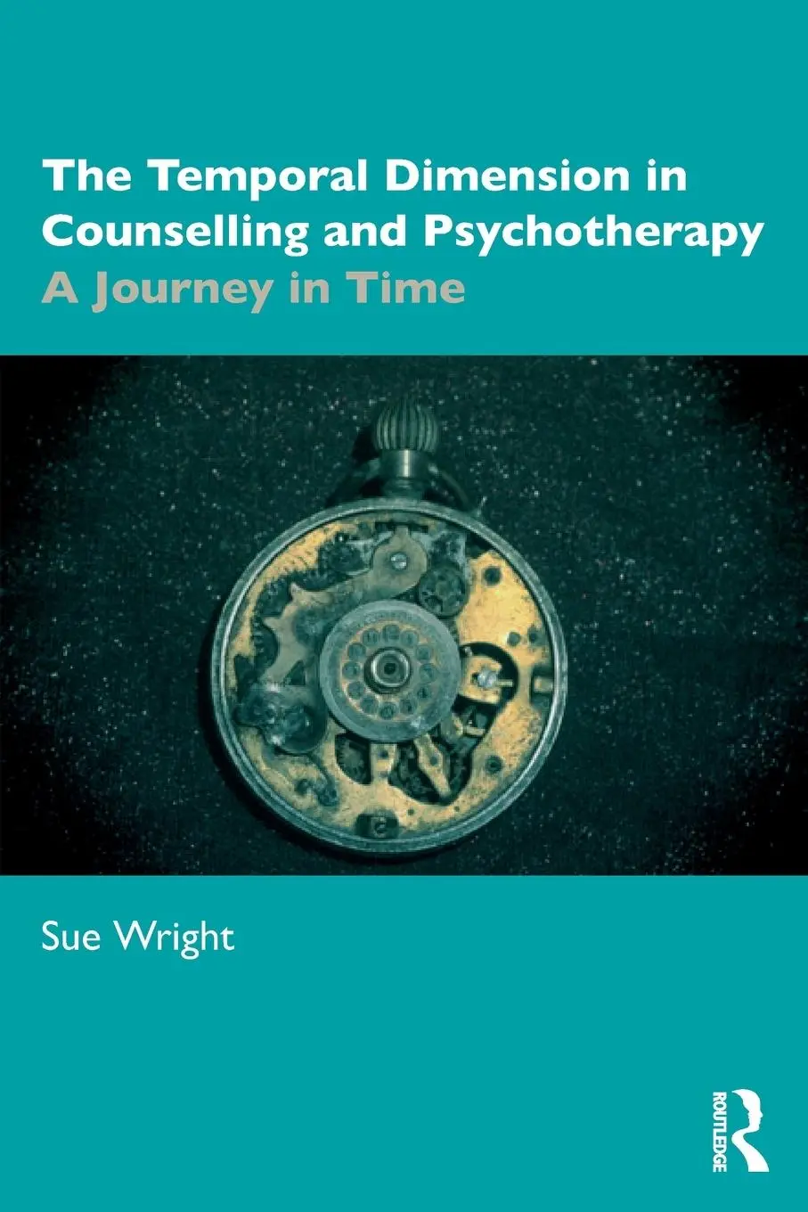 Cover: 9780367819651 | The Temporal Dimension in Counselling and Psychotherapy | Sue Wright