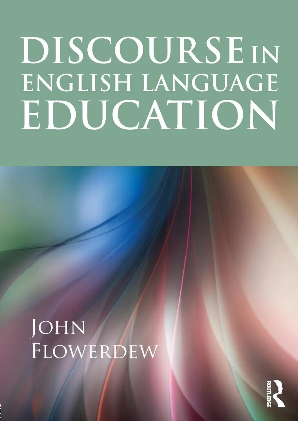 Cover: 9780415499651 | Discourse in English Language Education | John Flowerdew | Taschenbuch