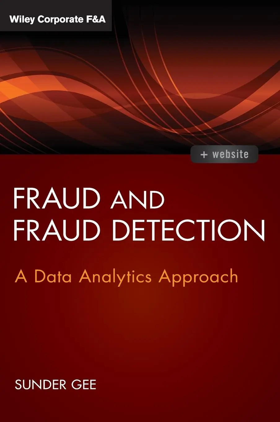 Cover: 9781118779651 | Fraud and Fraud Detection, + Website | A Data Analytics Approach | Gee
