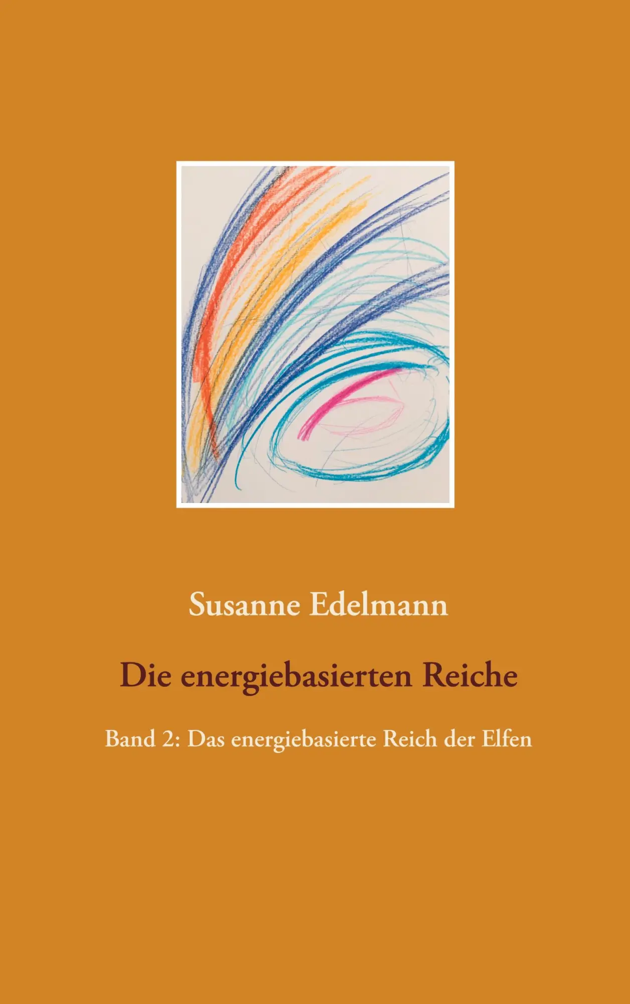 Cover: 9783752629651 | Die energiebasierten Reiche | Susanne Edelmann | Taschenbuch | 128 S.