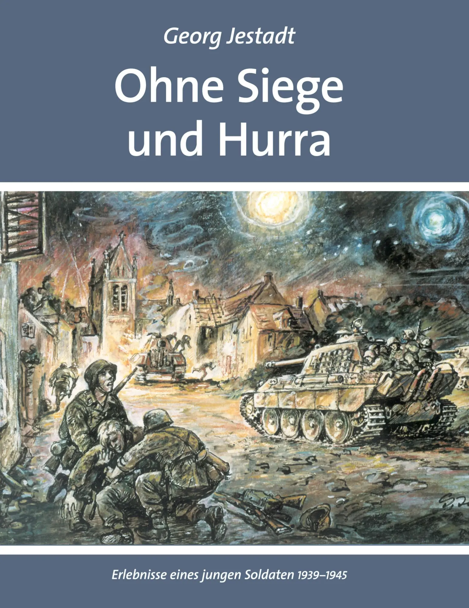 Cover: 9783833429651 | Ohne Siege und Hurra | Erlebnisse eines jungen Soldaten 1939-1945
