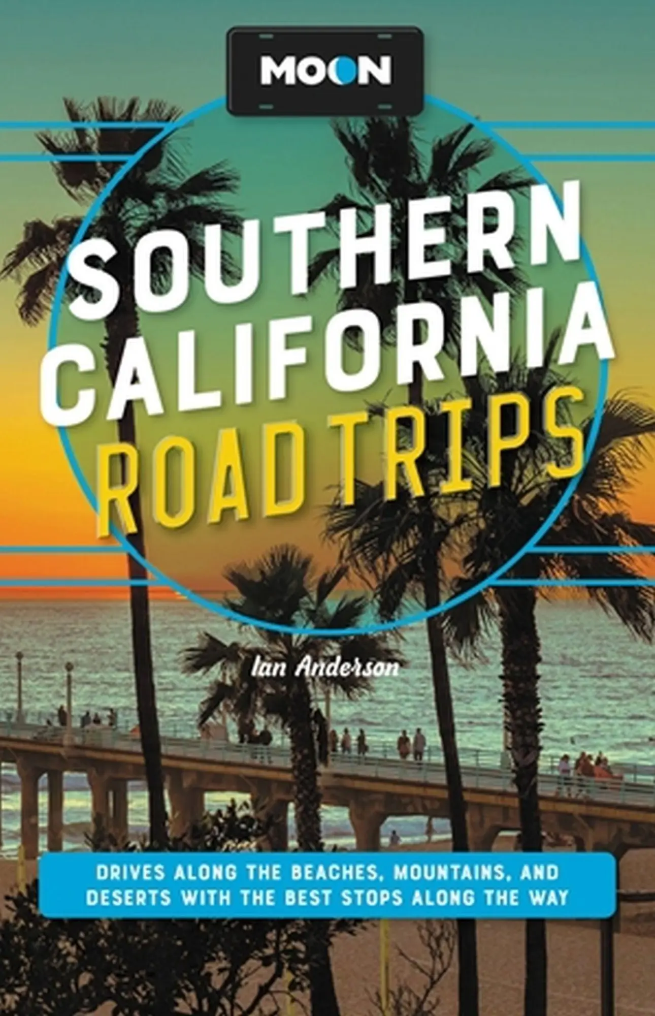 Cover: 9781640499751 | Moon Southern California Road Trips | Ian Anderson | Taschenbuch
