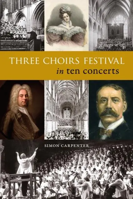Cover: 9781910839751 | Three Choirs Festival in ten concerts | Simon Carpenter | Taschenbuch