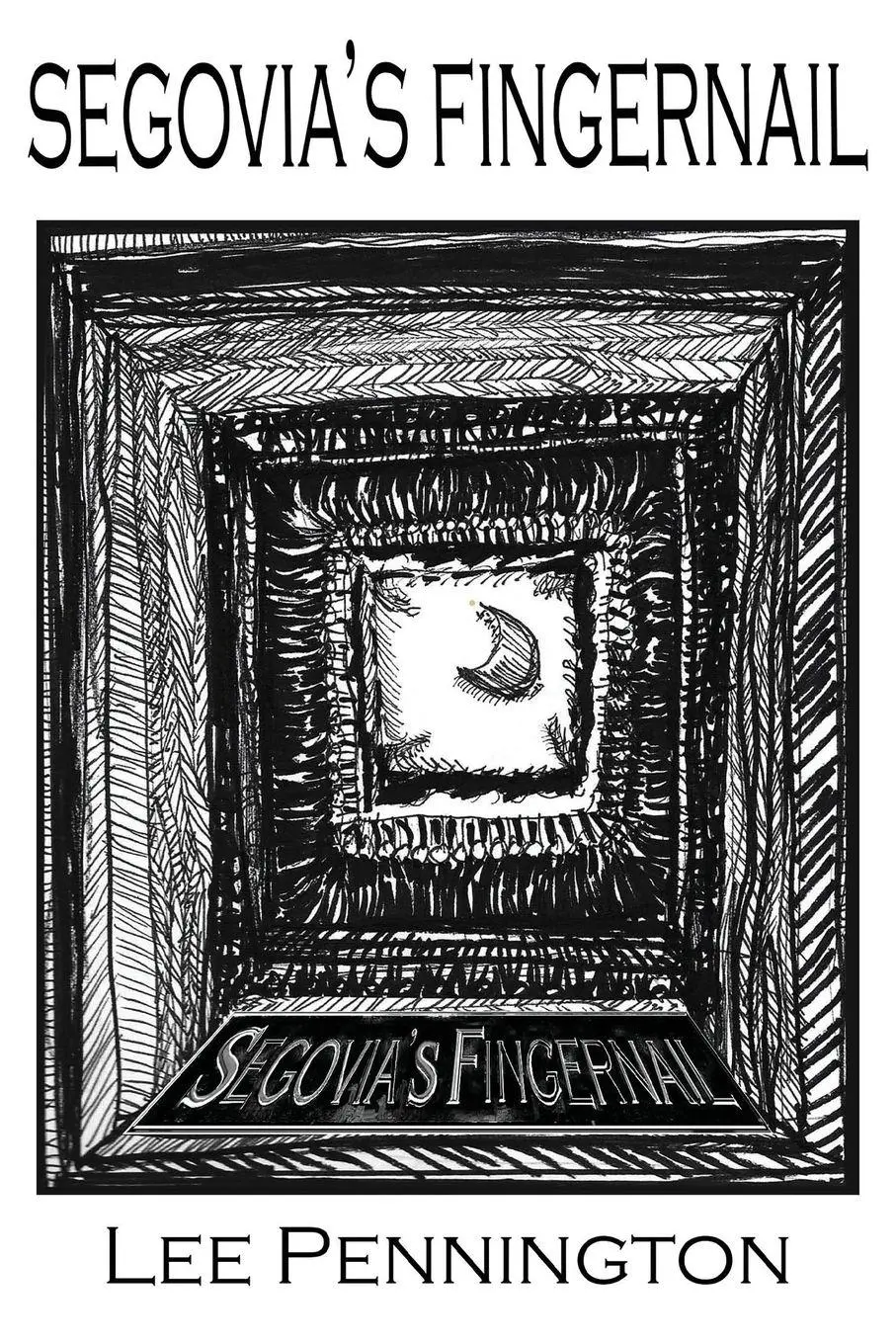 Cover: 9781937979751 | Segovia's Fingernail | Lee Pennington | Taschenbuch | Englisch | 2019