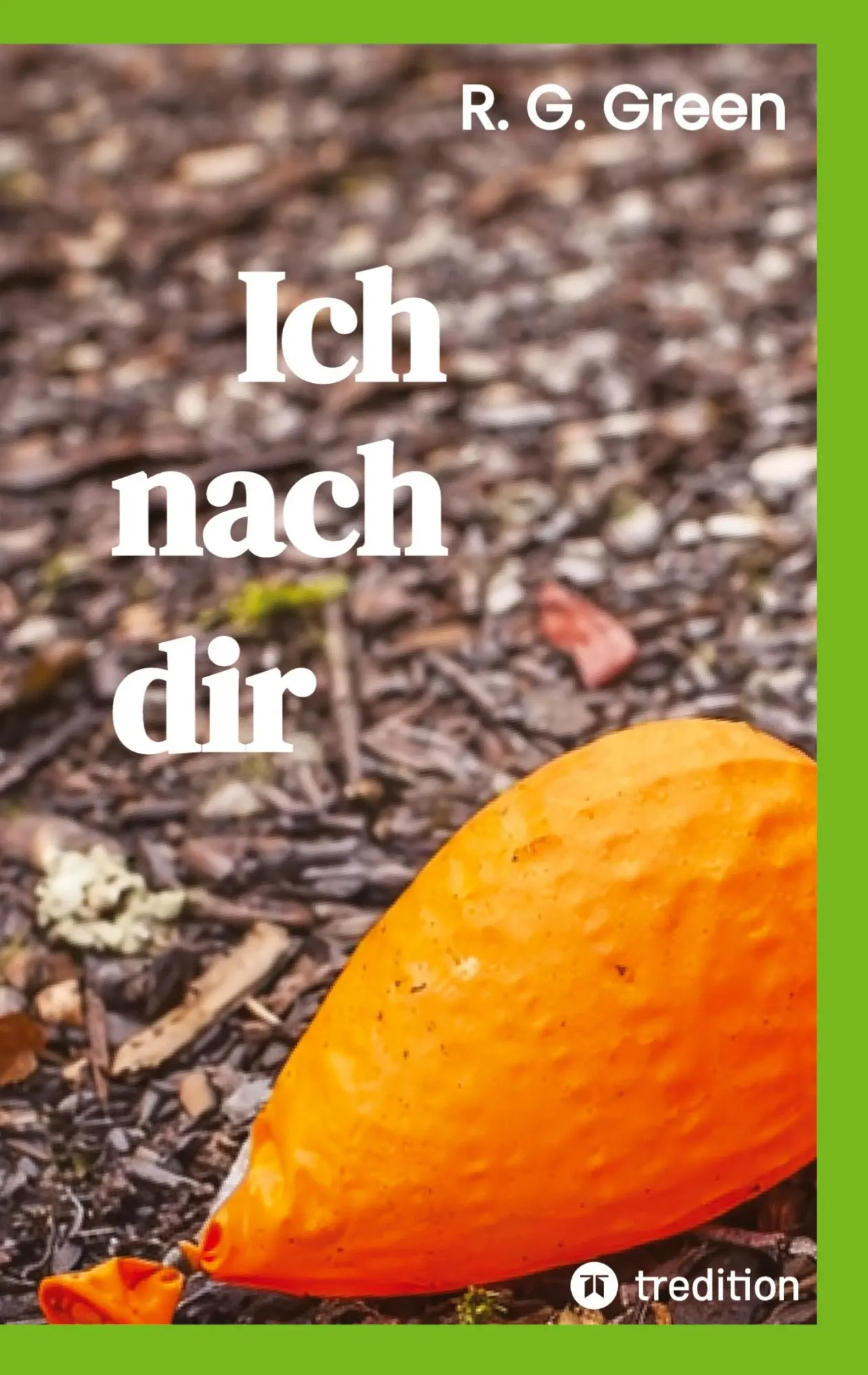 Cover: 9783384719751 | Ich nach dir | Roman | R. G. Green | Taschenbuch | 316 S. | Deutsch