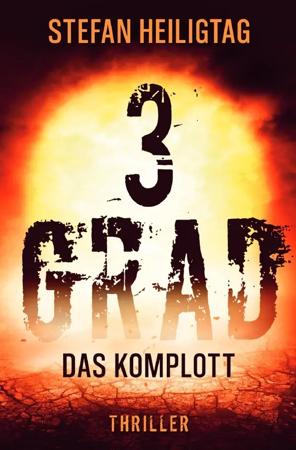 Cover: 9783819729751 | 3 Grad - Das Komplott | Das Komplott | Stefan Heiligtag | Taschenbuch