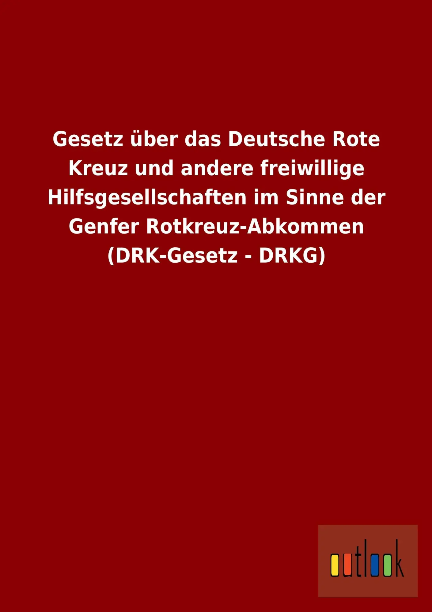 Cover: 9783864039751 | Gesetz über das Deutsche Rote Kreuz und andere freiwillige...