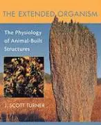 Cover: 9780674009851 | The Extended Organism – The Physiology of Animal– Built Structures