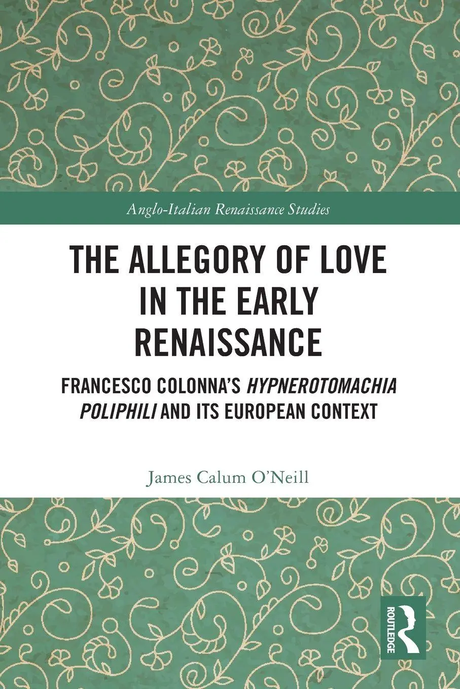Cover: 9781032389851 | The Allegory of Love in the Early Renaissance | James Calum O'Neill