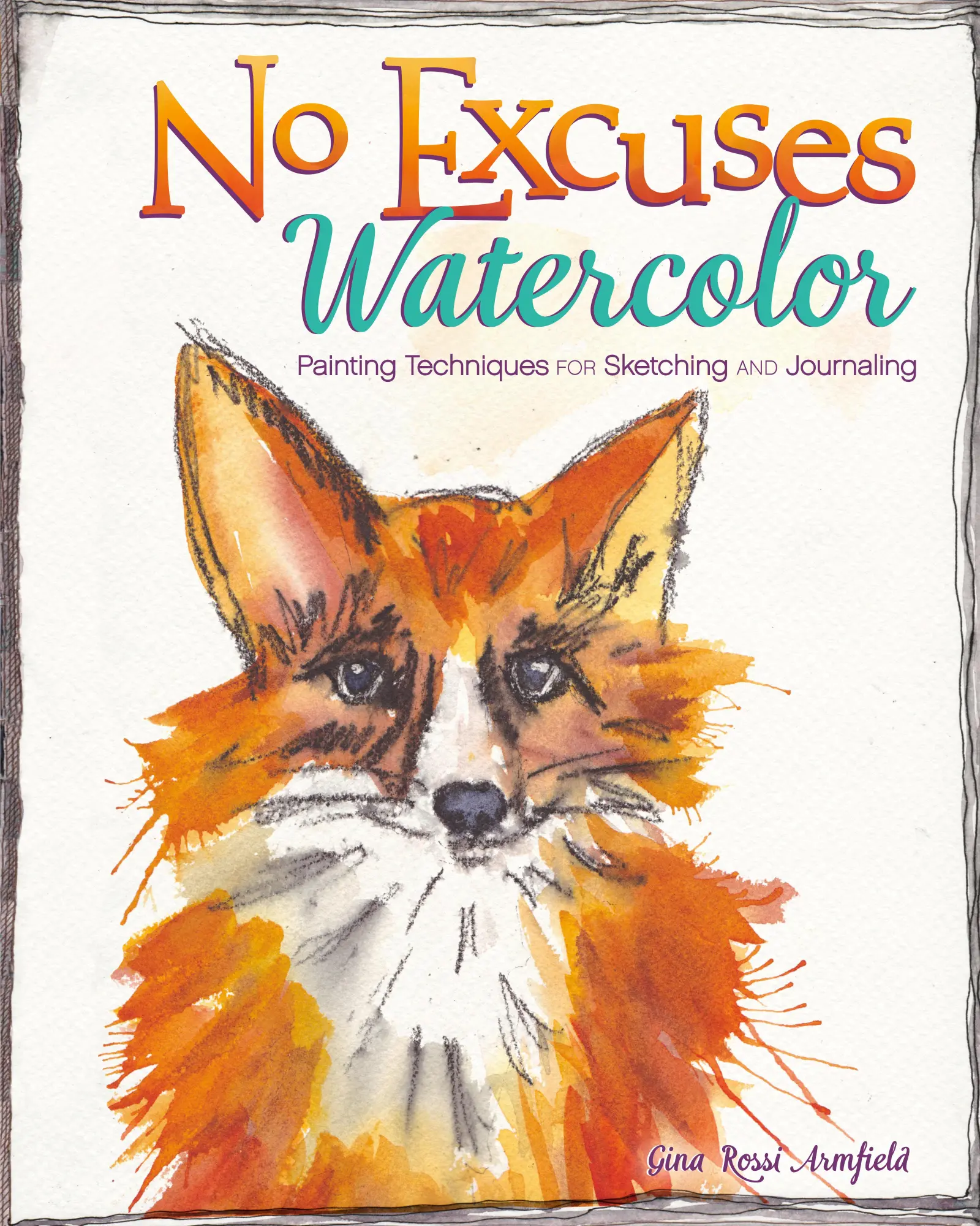 Cover: 9781440339851 | No Excuses Watercolor: Painting Techniques for Sketching and...