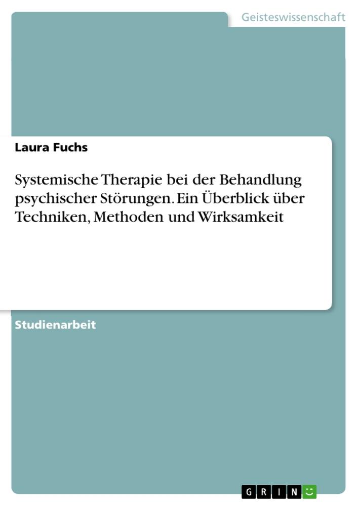 Cover: 9783346709851 | Systemische Therapie bei der Behandlung psychischer Störungen. Ein...