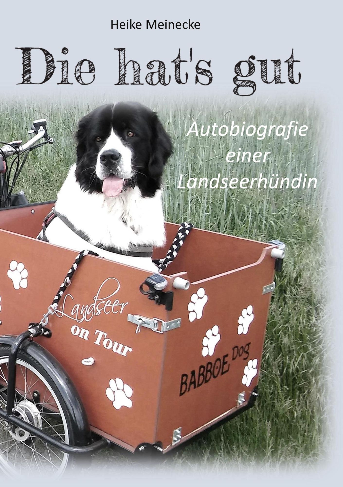 Cover: 9783769399851 | Die hat's gut | Autobiografie einer Landseerhündin | Heike Meinecke