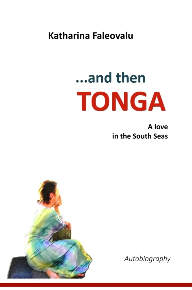 Cover: 9789403769851 | ...and then TONGA | A love in the South Seas. DE | Katharina Faleovalu