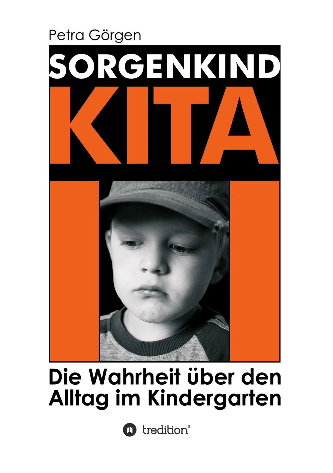 Cover: 9783347099951 | Sorgenkind Kita | Die Wahrheit über den Alltag im Kindergarten | Buch