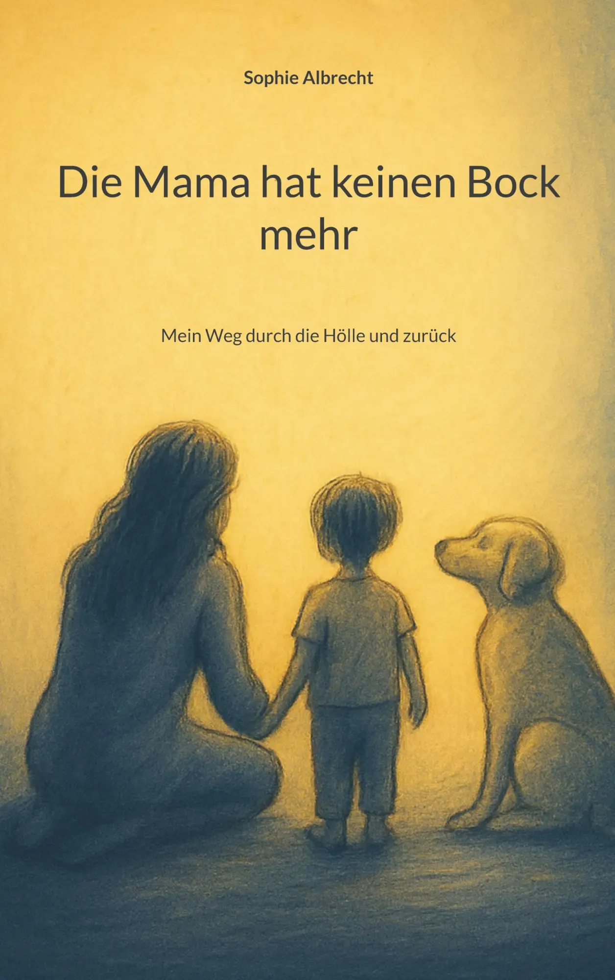 Cover: 9783695109951 | Die Mama hat keinen Bock mehr | Mein Weg durch die Hölle und zurück