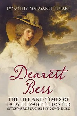 Cover: 9781781550052 | Dearest Bess - Elizabeth Duchess of Devonshire | Stuart | Taschenbuch