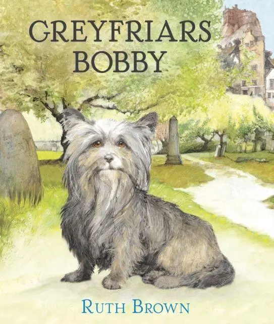 Cover: 9781839130052 | Greyfriars Bobby | Ruth Brown | Buch | Gebunden | Englisch | 2020