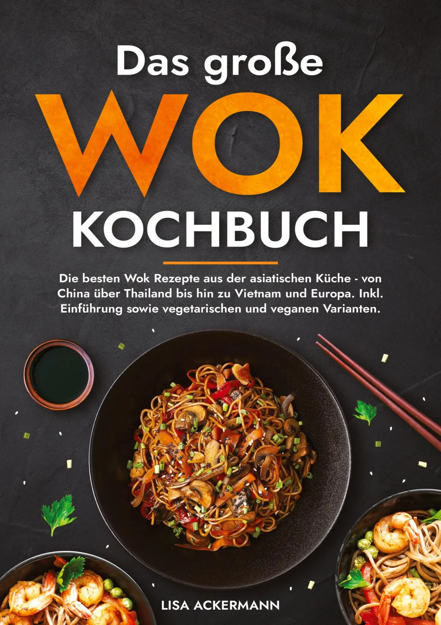 Cover: 9783384360052 | Das große Wok Kochbuch | Lisa Ackermann | Taschenbuch | 172 S. | 2024